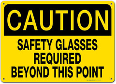 Caution Safety Glasses Required Beyond This Point Sign, 10″ x 14″ 0.40 Aluminum,