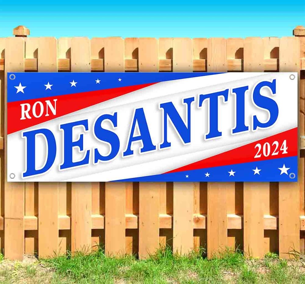 DESANTIS 2024 Banner Advertising Vinyl Flag Sign Many Sizes POLITICAL ELECT VOTE