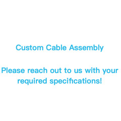 Custom Cable Assembly, Please reach out to us with your required specifications