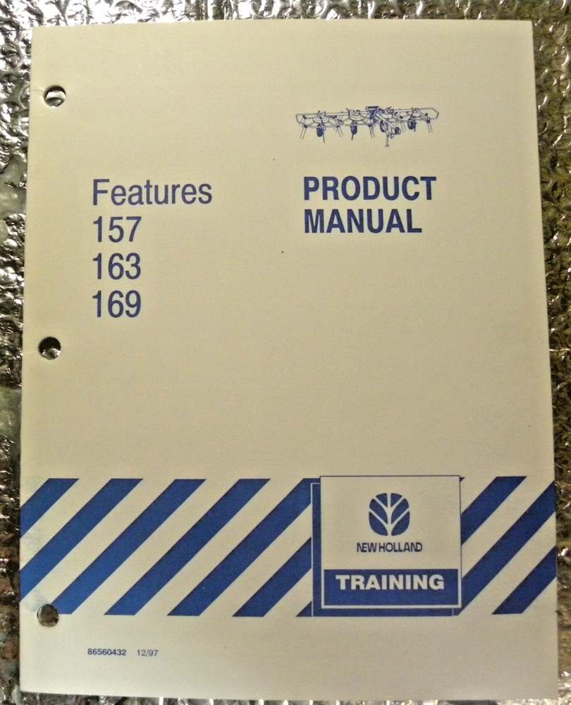 New Holland Features Product Training Manual 12/97 Rotary Tedders 157 163 169