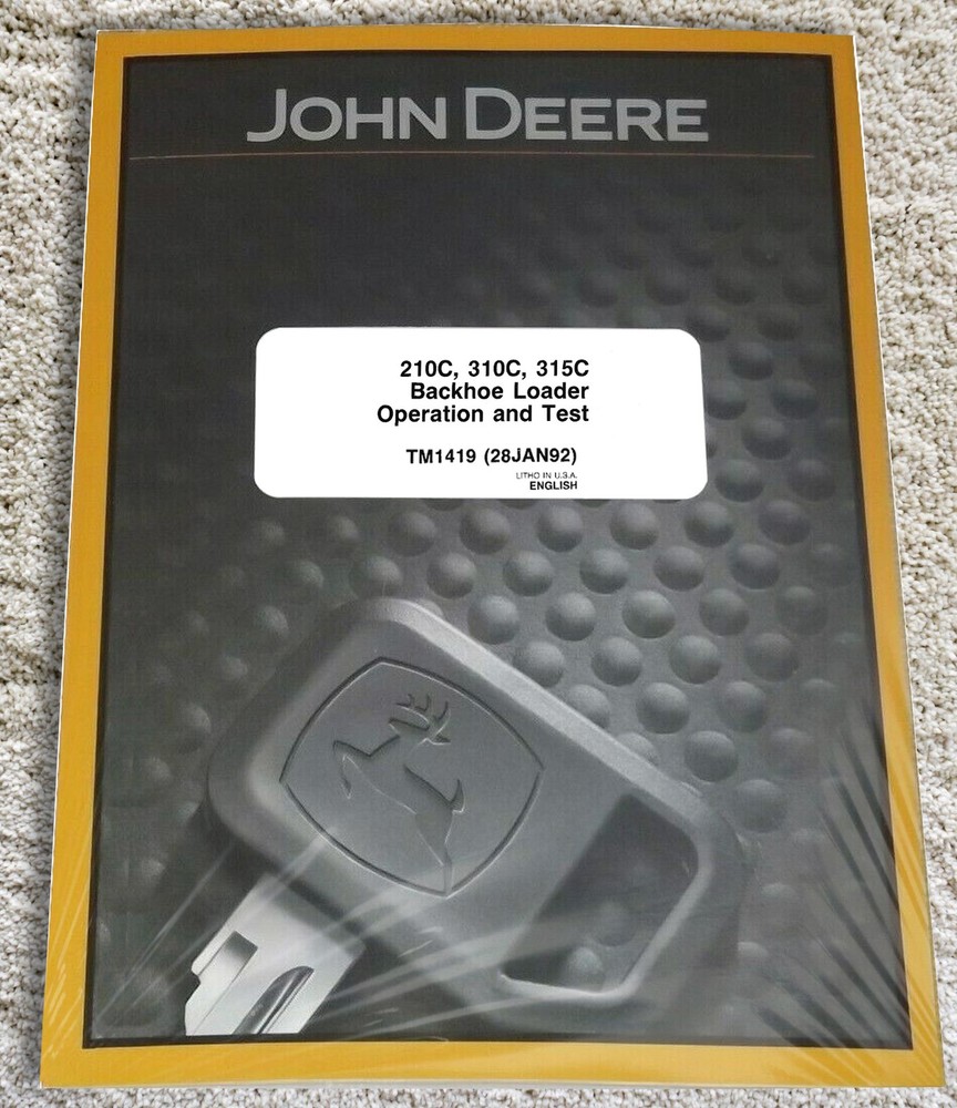 John Deere 210C 310C 315C 315CH Backhoe Operation & Test Service Manual – TM1419